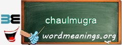 WordMeaning blackboard for chaulmugra